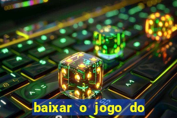 baixar o jogo do candy crush